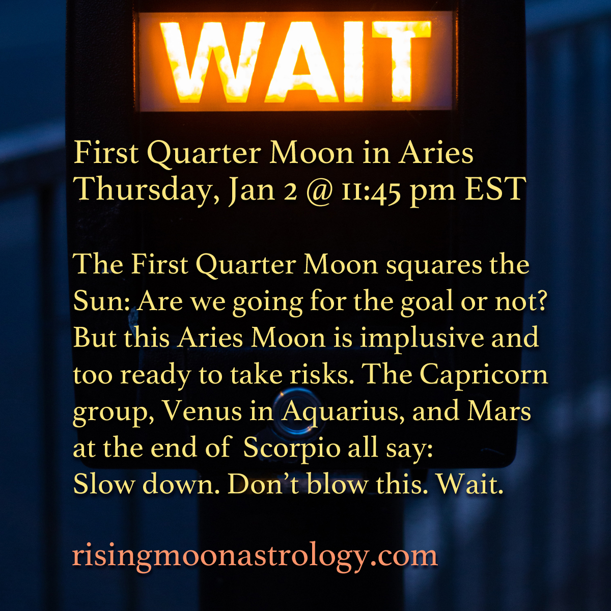 First Quarter Moon in Aries Wait Rising Moon Astrology