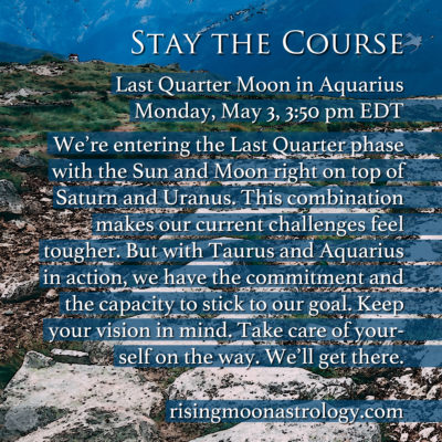 Last Quarter Moon in Aquarius: Stay the Course – Rising Moon Astrology